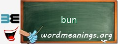 WordMeaning blackboard for bun